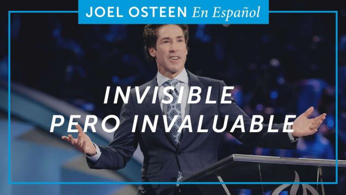 invisible-pero-invaluable-–-joel-osteen